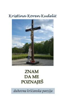 KRISTINA KOREN KUDELIĆ / Znam da me poznaješ