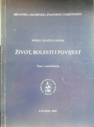 MIRKO DRAŽEN GRMEK / Život, bolesti i povijest