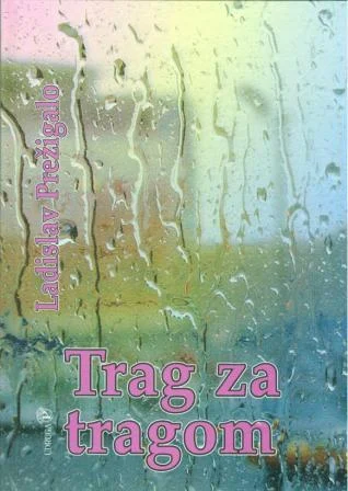 Ladislav Prežigalo / TRAG ZA TRAGOM