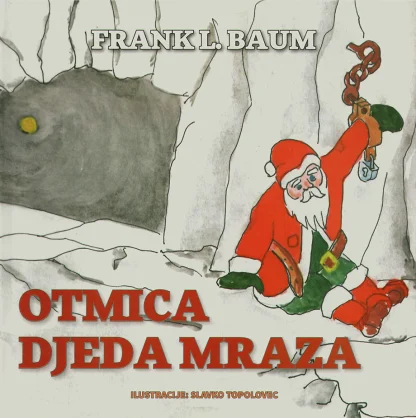 OTMICA DJEDA MRAZA / L. Frank Baum