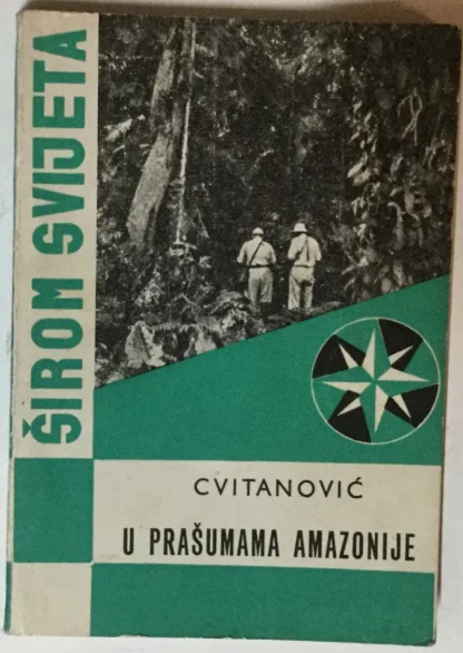 Alfonso Cvitanović / U PRAŠUMAMA AMAZONIJE