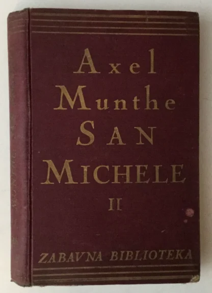 AXEL MUNTHE / San Michele II / ispovijest oslijepljeloga autora