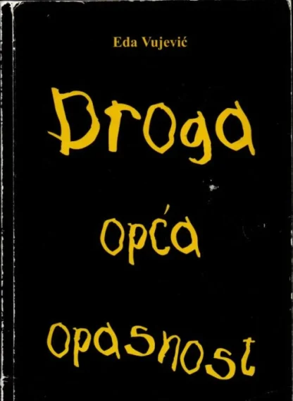 Eda Vujević / Droga - opća opasnost!