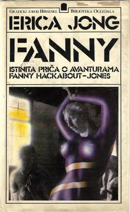 ERICA JONG / Fanny - istinita priča o avanturama Fanny H.