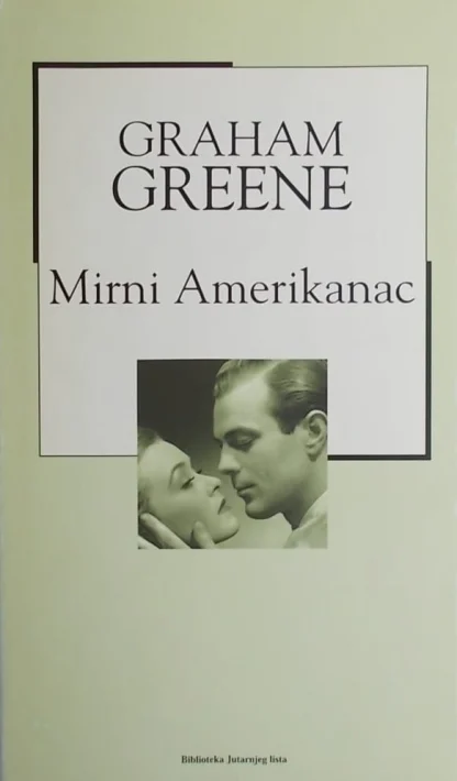 Graham Greene / MIRNI AMERIKANAC