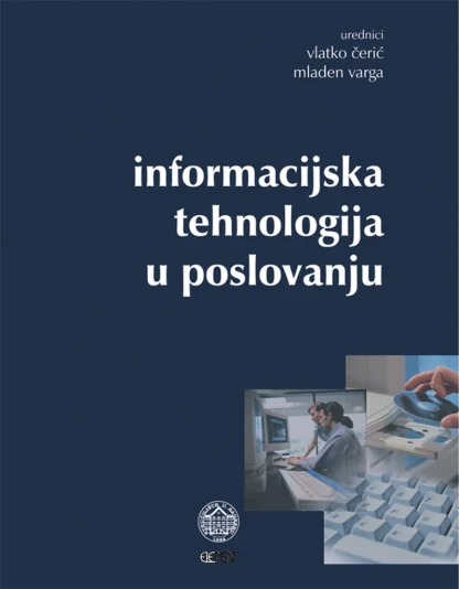 Mladen Varga, Vlatko Čerić  / Informacijska tehnologija u poslovanju