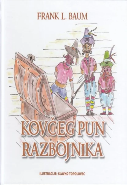 Frank Baum Lyman / KOVČEG PUN RAZBOJNIKA