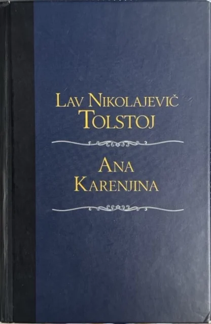 Lav Nikolajević Tolstoj / ANA KARENJINA