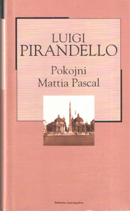 Luigi Pirandello / POKOJNI MATTIA PASCAL