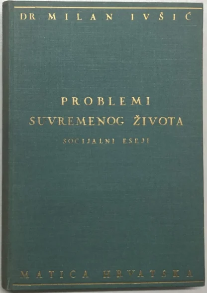 dr. Milan Ivšić / PROBLEMI SUVREMENOG ŽIVOTA / socijalni eseji