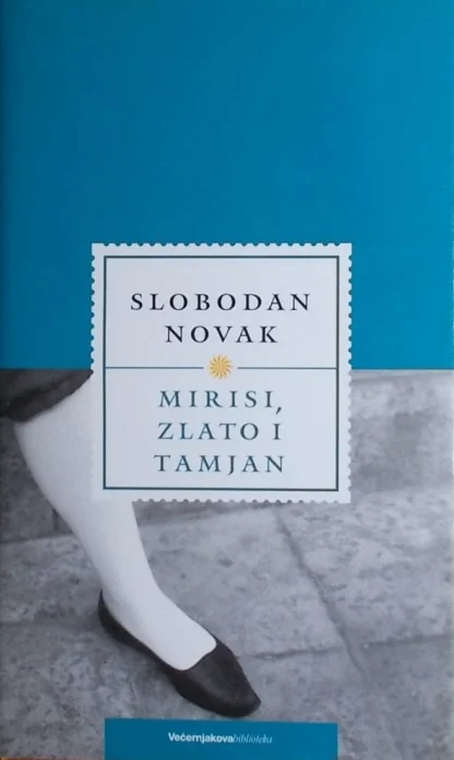 Slobodan Novak / Mirisi, zlato i tamjan