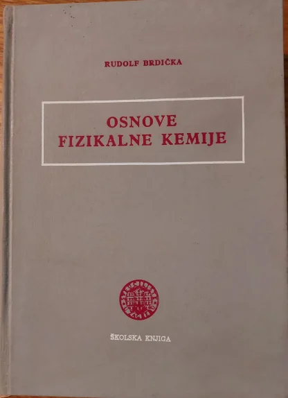 Rudolf Brdička / OSNOVE FIZIKALNE KEMIJE