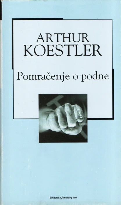 Arthur Koestler / Pomračenje o podne