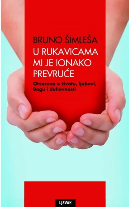 U rukavicama mi je ionako prevruće / Bruno Šimleša