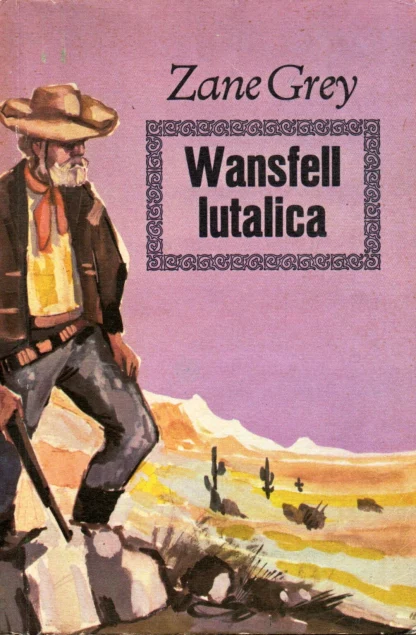 Zane Grey / WANSFELL LUTALICA