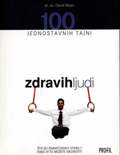 dr.sc. David Niven / 100 jednostavnih tajni zdravih ljudi