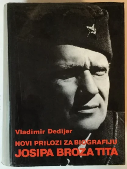 VLADIMIR DEDIJER: NOVI PRILOZI ZA BIOGRAFIJU JOSIPA BROZA TITA II