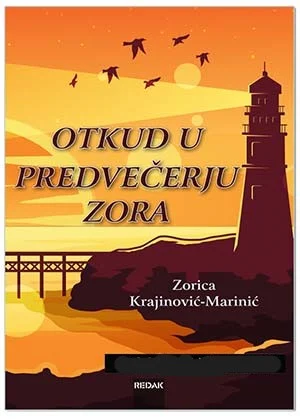 OTKUD U PREDVEČERJU ZORA, Zorica Krajinović-Marinić